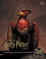 La collection Harry Potter au cinéma. Vol. 5. Les compagnons, les plantes et les métamorphes - Jody Revenson