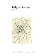 Gilgian Gelzer : contact : exposition, Paris, Ecole nationale supérieure des beaux-arts, Cabinet des dessins Jean Bonna, 12 mai-12 juillet 2017