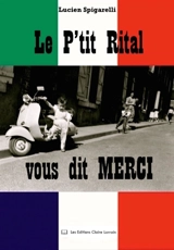 Le p'tit Rital vous dit merci - Lucien Spigarelli