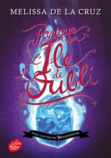 L'île de l'Oubli : dans l'univers des Descendants. Vol. 4. Panique sur l'île de l'Oubli - Melissa De la Cruz