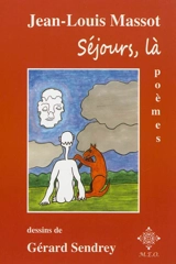 Séjours, là. D'autres vies : poèmes - Jean-Louis Massot