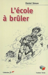 L'école à brûler - Daniel Simon