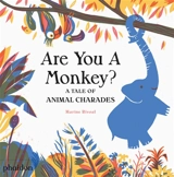 Are you a monkey ? : a tale of animal charades - Marine Rivoal