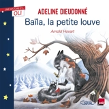 Baïla, la petite louve - Adeline Dieudonné
