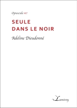 Seule dans le noir - Adeline Dieudonné
