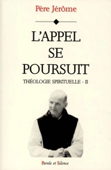 Théologie spirituelle. Vol. 2. L'appel se poursuit - Jérôme