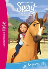 Spirit : au galop en toute liberté. Vol. 8. La grande fête - Dreamworks
