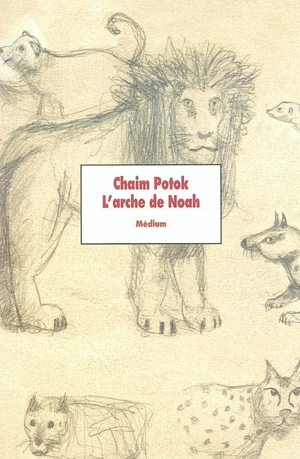 L'arche de Noah - Chaïm Potok