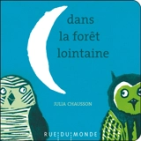 Dans la forêt lointaine - Julia Chausson