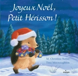 Joyeux Noël Petit Hérisson ! - M. Christina Butler