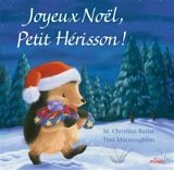 Joyeux Noël Petit Hérisson ! - M. Christina Butler