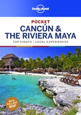Pocket Cancun & the Riviera Maya : top sights, local experiences - Ashley Harrell
