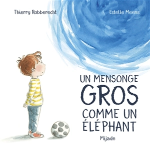 Un mensonge gros comme un éléphant - Thierry Robberecht