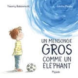 Un mensonge gros comme un éléphant - Thierry Robberecht