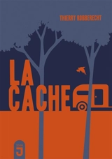 La cache - Thierry Robberecht