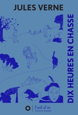 Dix heures en chasse - Jules Verne
