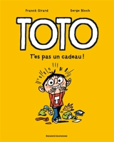 Toto. Vol. 7. T'es pas un cadeau ! - Franck Girard
