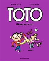 Toto. Vol. 3. Même pas mal ! - Franck Girard