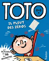 Toto, le super zéro. Vol. 8. Toto, il pleut des zéros - Franck Girard