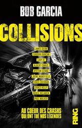 Collisions : au coeur des crashs qui ont tué nos légendes : récit - Bob Garcia
