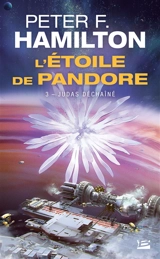 L'étoile de Pandore. Vol. 3. Judas déchaîné - Peter F. Hamilton