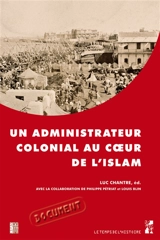 Un administrateur colonial au coeur de l'Islam : rapport de Paul Gillotte sur le pèlerinage des Algériens à La Mecque en 1905 - Paul Gillotte