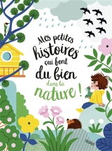 Mes petites histoires qui font du bien dans la nature ! - Audrey Bouquet