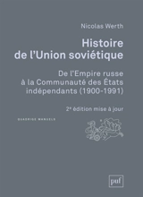 Histoire de l'Union soviétique : de l'Empire russe à la Communauté des Etats indépendants (1900-1991) - Nicolas Werth