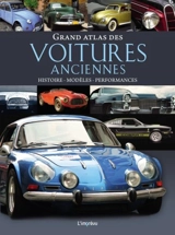 Grand atlas des voitures anciennes : histoire, modèles, performances - Michael Dörflinger