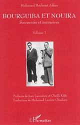 Bourguiba et Nouira : souvenirs et mémoires. Vol. 1 - Mohamed Hachemi Abbes