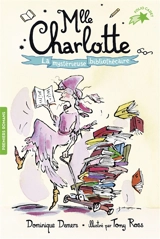 Mlle Charlotte. Vol. 2. La mystérieuse bibliothécaire - Dominique Demers
