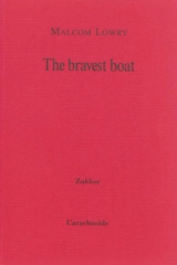 The bravest boat. Lettre à Maurice Nadeau - Malcolm Lowry