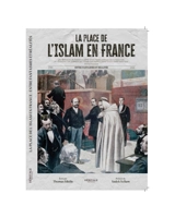 La place de l'islam en France : entre fantasmes et réalités : version intégrale - Thomas Sibille