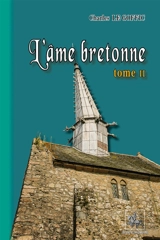L'âme bretonne : la Bretagne & les pays celtiques. Vol. 2 - Charles Le Goffic