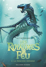 Les royaumes de feu. Vol. 2. La princesse disparue - Tui Sutherland