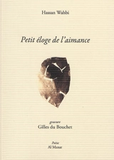 Petit éloge de l'aimance - Hassan Wahbi