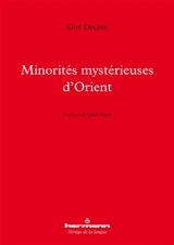 Minorités mystérieuses d'Orient - Guy Delbes