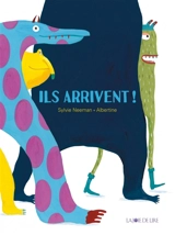 Ils arrivent ! - Sylvie Neeman
