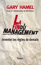 La fin du management : inventer les règles de demain - Gary Hamel