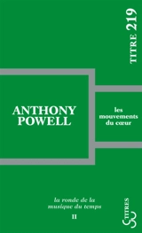 La ronde de la musique du temps. Vol. 2. Les mouvements du coeur - Anthony Powell