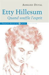 Etty Hillesum : quand souffle l'esprit : essai - Armand Duval