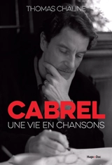 Cabrel : une vie en chansons - Thomas Chaline