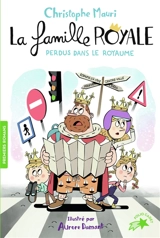 La famille royale. Vol. 8. Perdus dans le royaume - Christophe Mauri