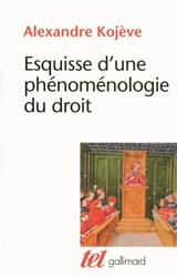 Esquisse d'une phénoménologie du droit : exposé provisoire - Alexandre Kojève