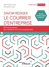 Savoir rédiger le courrier d'entreprise : 28 fiches pratiques pour améliorer vos écrits professionnels - Michelle Fayet