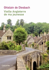 Vieille Angleterre de ma jeunesse - Ghislain de Diesbach