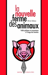 La nouvelle ferme des animaux : fable politique et économique à l'usage des hommes - Olivier Babeau