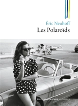 Les polaroïds - Eric Neuhoff