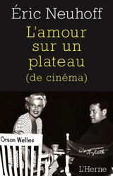 L'amour sur un plateau, de cinéma - Eric Neuhoff