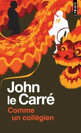 La trilogie de Karla. Vol. 2. Comme un collégien - John Le Carré